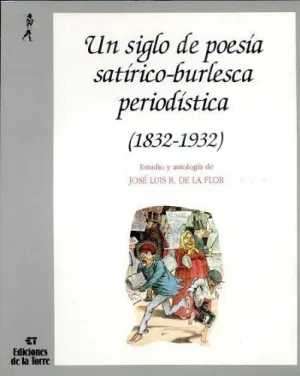 UN SIGLO DE POESIA SATIRICOBURLESCA PERIODISTICA