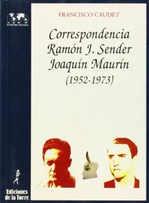 CORRESPONDENCIA RAMON J. SENDER JOAQUÍN MAURÍN