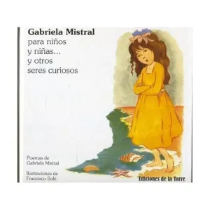GABRIELA MISTRAL PARA NIÑOS Y NIÑAS Y OTROS