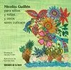 NICOLAS GUILLEN PARA NIÑOS Y NIÑAS... Y OTROS SERES CURIOSOS