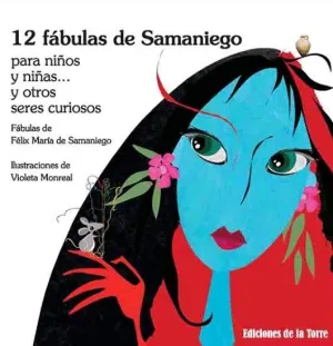 12 FÁBULAS DE SAMANIEGO PARA NIÑOS Y NIÑAS Y OTROS SERES CURIOSOS