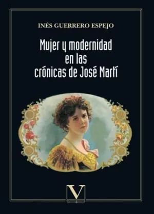 MUJER Y MODERNIDAD EN LAS CRONICAS JOSE MARTI