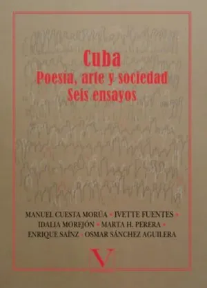CUBA: POESIA ARTE Y SOCIEDAD. SEIS ENSAYOS