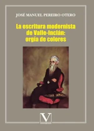LA ESCRITURA MODERNISTA DE VALLE-INCLÁN: ORGIA DE COLORES