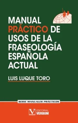 MANUAL PRÁCTICO DE USOS DE LA FRASEOLOGÍA ESPAÑOLA ACTUAL