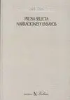 PROSA SELECTA: NARRACIONES Y ENSAYOS