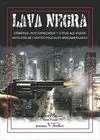 LAVA NEGRA: CRÍMENES, NOCTURNIDADES Y OTRAS ALEVOSÍAS