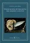VINDICACION DE MACBETH. MIS MEJORES CUENTOS