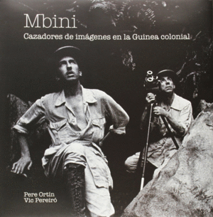 MBINI: CAZADORES DE IMÁGENES EN LA GUINEA COLONIAL (LIBRO + DVD)