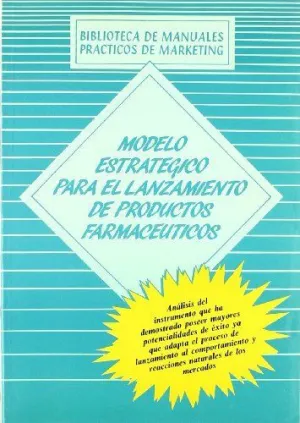 MODELO ESTRATÉGICO PARA EL LANZAMIENTO DE PRODUCTOS FARMACEÚTICOS