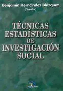 TÉCNICAS ESTADÍSTICAS DE INVESTIGACIÓN SOCIAL TÉCNICAS ESTADÍSTICAS DE INVESTIGACIÓN SOCIAL