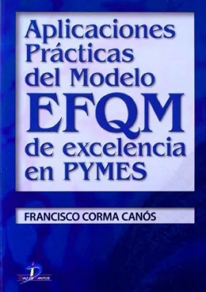 APLICACIONES PRÁCTICAS DEL MODELO EFQM DE EXCELENCIA EN PYMES