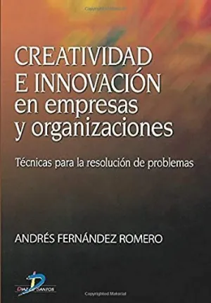 Creatividad e Innovación en Empresas y Organizaciones