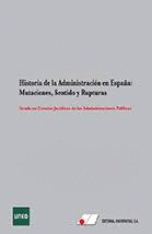 HISTORIA DE LA ADMINISTRACIÓN EN ESPAÑA: MUTACIONES, SENTIDO Y RUPTURAS (2 VOLS.)
