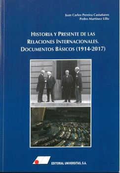 HISTORIA Y PRESENTE DE LAS RELACIONES INTERNACIONALES. DOCUMENTOS BÁSICOS (1914-2017)
