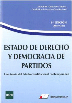 ESTADO DE DERECHO Y DEMOCRACIA DE PARTIDOS. UNA TEORÍA DEL ESTADO CONSTITUCIONAL CONTEMPORÁNEO. 6ª E