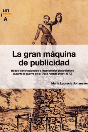 LA GRAN MAQUINA DE PUBLICIDAD: REDES TRANSNACIONALES E INTERCAMBIOS PERIODISTICOS DURANTE LA GUERRA