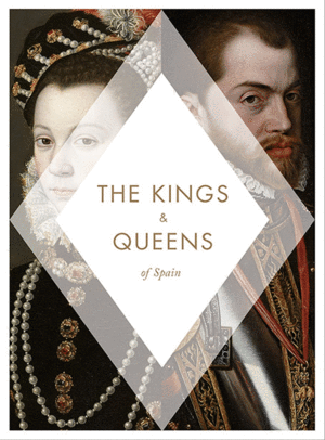 THE KINGS & QUEENS OF SPAIN