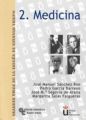 GRANDES VIDAS DE LA ESPAÑA DE NUESTRO TIEMPO: 2. MEDICINA