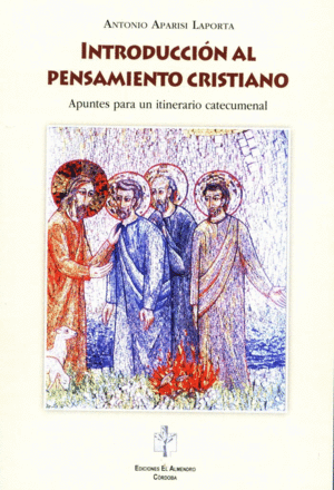 INTRODUCCIÓN AL PENSAMIENTO CRISTIANO: APUNTES PARA UN ITINERARIO CATECUMENAL