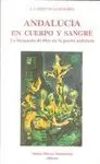 ANDALUCIA EN CUERPO Y SANGRE: LA BÚSQUEDA DE DIOS EN LA POESÍA ANDALUZA