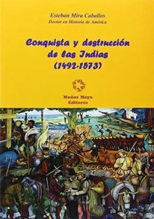CONQUISTA Y DESTRUCCION DE LAS INDIAS