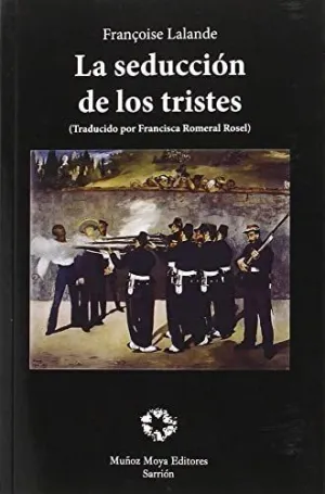 LA SEDUCCIÓN DE LOS TRISTES