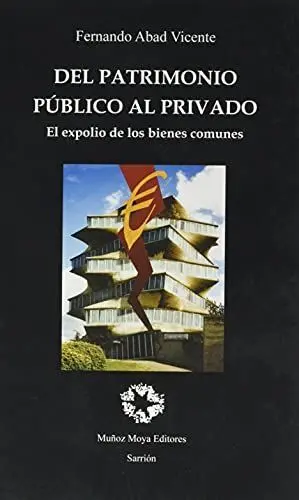 DEL PATRIMONIO PÚBLICO AL PRIVADO