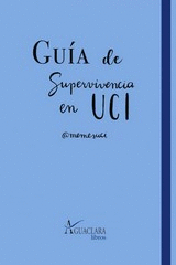 GUIA DE SUPERVIVENCIA EN UCI