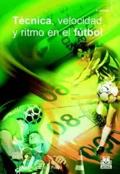 TÉCNICA, VELOCIDAD Y RITMO EN EL FÚTBOL