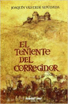 EL TENIENTE DEL CORREGIDOR : LA GUERRA DE LOS MORISCOS : GUADIX (1568-1570)