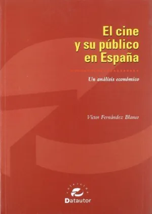 EL CINE Y SU PUBLICO EN ESPAÑA: UN ANÁLISIS ECONÓMICO