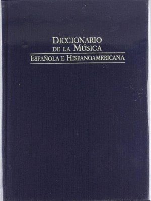DICCIONARIO DE LA MÚSICA ESPAÑOLA E HISPANOAMERICANA. VOL. 1
