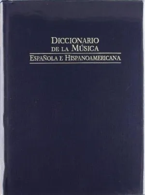 DICCIONARIO DE LA MÚSICA ESPAÑOLA E HISPANOAMERICANA. VOL. 2
