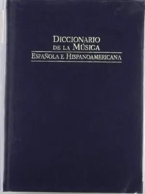 DICCIONARIO DE LA MUSICA ESPAÑOLA E HISPANOAMERICANA. VOL. 3 DICCIONARIO DE LA MUSICA ESPAÑOLA E HISPANOAMERICANA. VOL. 3