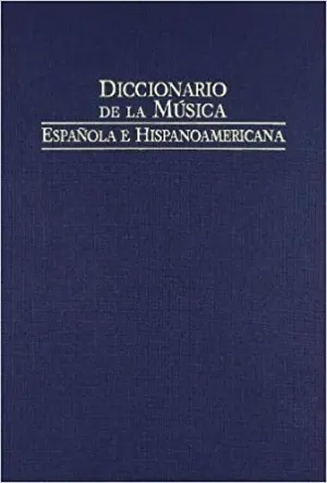 DICCIONARIO DE LA MÚSICA ESPAÑOLA E HISPANOAMERICANA. VOL. 10