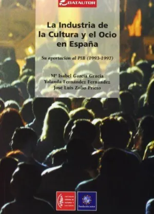 LA INDUSTRIA DE LA CULTURA Y EL OCIO EN ESPAÑA: SU APORTACIÓN AL PIB (1993-1997)