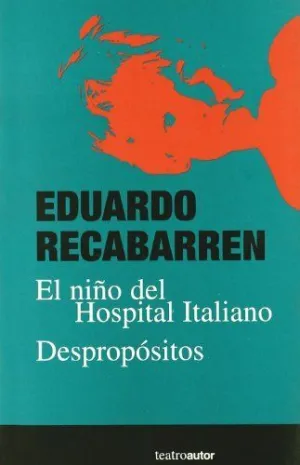 EL NIÑO DEL HOSPITAL ITALIANO - DESPROPOSITOS