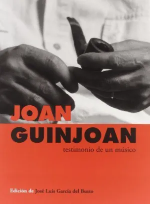 JOAN GUINJOAN: TESTIMONIO DE UN MUSICO