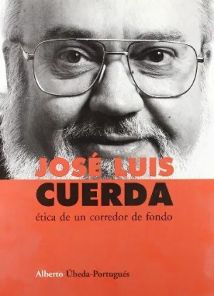 JOSE LUIS CUERDA: ETICA DE UN CORREDOR DE FONDO