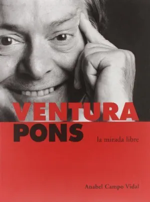 VENTURA PONS: LA MIRADA LIBRE