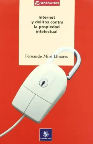 INTERNET Y DELITOS CONTRA LA PROPIEDAD INTELECTUAL