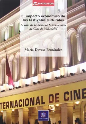 EL IMPACTO ECONOMICO DE FESTIVALES CULTURALES: EL CASO DE LA SEMANA INTERNACIONAL DE CINE DE VALLADO