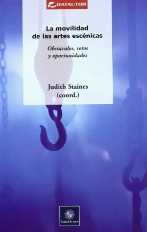 LA MOVILIDAD DE LAS ARTES ESCENICAS: OBSTÁCULOS, RETOS Y OPORTUNIDADES