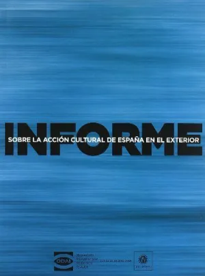 INFORME SOBRE LA ACCION CULTURAL DE ESPAÑA EN EL EXTERIOR