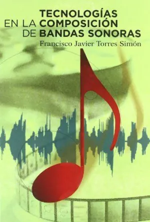 TECNOLOGIAS EN LA COMPOSICION DE BANDAS SONORAS