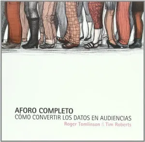 AFORO COMPLETO: CÓMO CONVERTIR LOS DATOS EN AUDIENCIAS