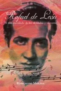 RAFAEL DE LEON: EL MÁS RECORDADO DE LOS OLVIDADOS Y VICEVERSA