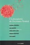 I LABORATORIO DE ESCRITURA TEATRAL (REVISIÓN - LA BODA - LA SALA DE HERMAFRODITA - EL GALGO - LOS PA