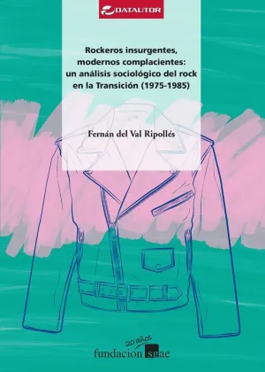 ROCKEROS INSURGENTES, MODERNOS COMPLACIENTES: UN ANÁLISIS SOCIOLÓGICO DEL ROCK EN LA TRANSICIÓN (197
